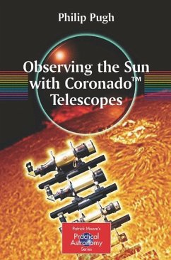 Observing the Sun with Coronado¿ Telescopes - Pugh, Philip