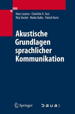 Akustische Grundlagen sprachlicher Kommunikation - Lazarus, Hans;Sust, Charlotte A.;Steckel, Rita