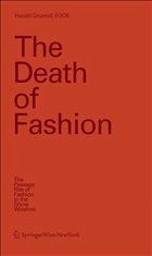 The Death of Fashion - Gründl, Harald / EOOS