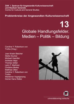 Globale Handlungsfelder: Medien - Politik - Bildung - Globale Handlungsfelder