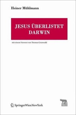 Jesus überlistet Darwin - Mühlmann, Heiner