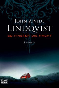 So finster die Nacht - Lindqvist, John Ajvide