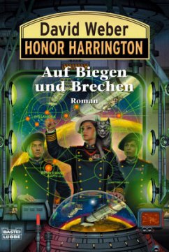 Auf Biegen und Brechen / Honor Harrington Bd.18 - Weber, David
