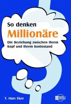 So denken Millionäre - Eker, T. Harv