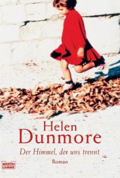 Der Himmel, der uns trennt - Dunmore, Helen Der Himmel, der uns trennt - Dunmore, Helen