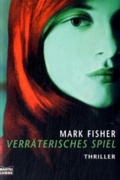 Verräterisches Spiel - Fisher, Mark