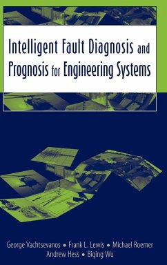 Intelligent Fault Diagnosis and Prognosis for Engineering Systems - Vachtsevanos, George;Lewis, Frank L.;Roemer, Michael