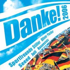 Danke! 2006 - Sportfreunde Stiller, Rosenstolz, Reamonn, Schiller, The Bosshoss u.a.