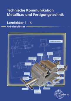 Lernfelder 1-4, Arbeitsblätter / Technische Kommunikation Metallbau und Fertigungstechnik - Köhler, Dagmar;Köhler, Frank;Wermuth, Klaus