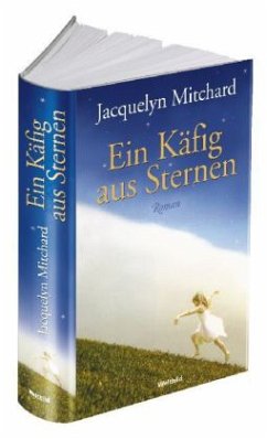 Ein Käfig aus Sternen - Mitchard, Jacquelyn