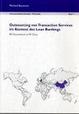 Outsourcing von Transaction Services im Kontext des Lean Bankings Outsourcing von Transaction Services im Kontext des Lean Bankings