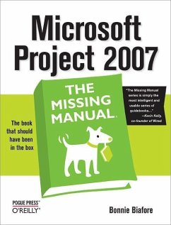 Microsoft Project 2007: The Missing Manual - Biafore, Bonnie