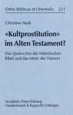 "Kultprostitution" im Alten Testament?