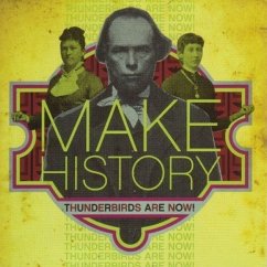 Make History - Thunderbirds Are Now