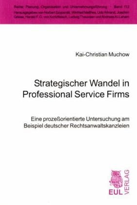 Strategischer Wandel in Professional Service Firms Strategischer Wandel in Professional Service Firms