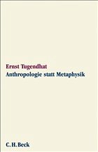 Anthropologie statt Metaphysik - Tugendhat, Ernst