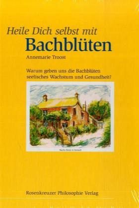 Heile Dich selbst mit Bachblüten