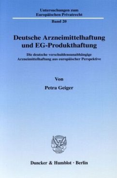 Deutsche Arzneimittelhaftung und EG-Produkthaftung. - Geiger, Petra