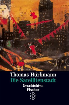 Die Satellitenstadt - Hürlimann, Thomas