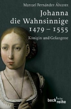Johanna die Wahnsinnige 1479-1555 - Fernandez Alvarez, Manuel