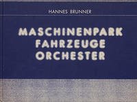 Maschinenpark - Fahrzeuge - Orchester - Brunner, Hannes