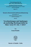 Verschmelzungen und Spaltungen als nachteilige Rechtsgeschäfte im Sinne von § 311 Abs. 1 AktG?