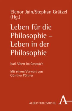 Leben für die Philosophie - Leben in der Philosophie - Jain, Elenor / Grätzel, Stephan (Hgg.)