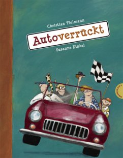 Autoverrückt - Tielmann, Christian; Dinkel, Susanne