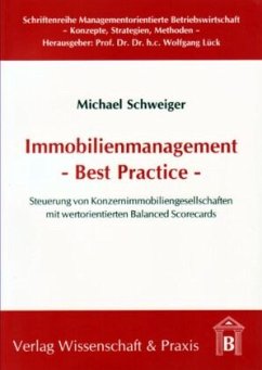 Immobilienmanagement - Best Practice. - Schweiger, Michael