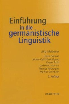 Einführung in die germanistische Linguistik - Meibauer, Jörg / Demske, Ulrike / Geilfuß-Wolfgang, Jochen / Pafel, Jürgen / Ramers, Karl Heinz / Rothweiler, Monika / Steinbach, Markus