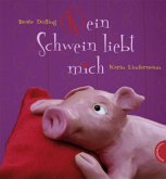 (K)ein Schwein liebt mich