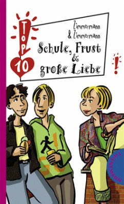 Schule, Frust & große Liebe - Zimmermann, Irene; Zimmermann, Hans-Günther
