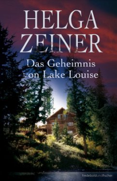 Das Geheimnis von Lake Louise - Zeiner, Helga