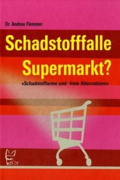 Schadstofffalle Supermarkt? - Flemmer, Andrea