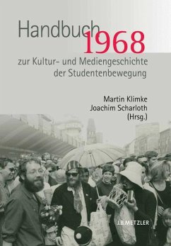 1968. Handbuch zur Kultur- und Mediengeschichte der Studentenbewegung - Klimke, Martin / Scharloth, Joachim (Hgg.)