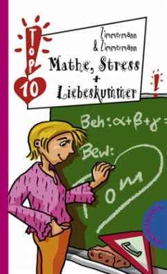 Mathe, Stress & Liebeskummer! - Zimmermann, Irene; Zimmermann, Hans-Günther