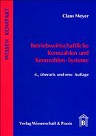 Betriebswirtschaftliche Kennzahlen und Kennzahlen-Systeme - Meyer, Claus
