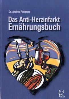 Das Anti-Herzinfarkt-Ernährungsbuch - Flemmer, Andrea