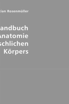 Handbuch der Anatomie des menschlichen Körpers - Rosenmüller, Johann Chr.