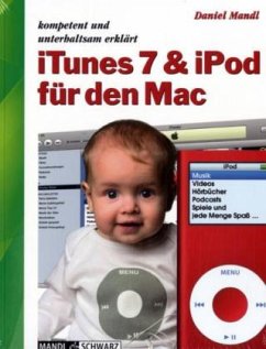 iTunes 7 & iPod für den Mac - Mandl, Daniel