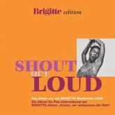 Brigitte Edition - Shout Out Loud (Best Of 2006) Brigitte Edition - Shout Out Loud (Best Of 2006)