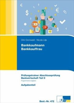 Bankkaufmann/Bankkauffrau, Prüfungstrainer Abschlussprüfung Bankwirtschaft, 2 Bde. - Gronwald, Dirk;Lilje, Nicola
