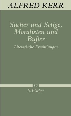 Sucher und Selige. Moralisten und Büßer - Kerr, Alfred