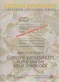 Jüdische Kassenärzte rund um die Neue Synagoge - Schwoch, Rebecca