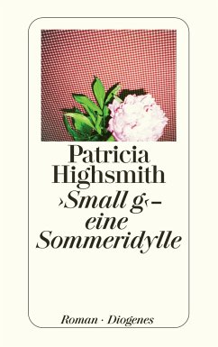 Small g - eine Sommeridylle - Highsmith, Patricia