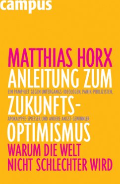 Anleitung zum Zukunfts-Optimismus - Horx, Matthias