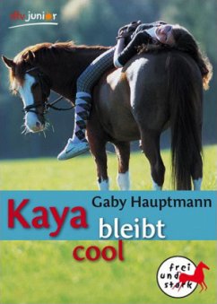 Kaya bleibt cool / Kaya Bd.3 - Hauptmann, Gaby