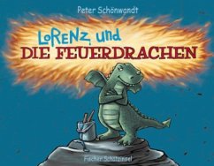 Lorenz und die Feuerdrachen - Schönwandt, Peter