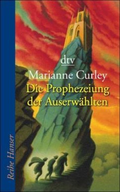 Die Prophezeiung der Auserwählten - Curley, Marianne