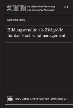 Bildungsrendite als Zielgröße für das Hochschulmanagement - Spraul, Katharina